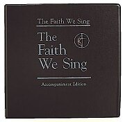 The Faith We Sing Accompaniment Edition Binder Only