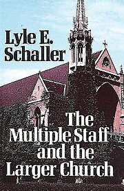 The Multiple Staff and the Larger Church