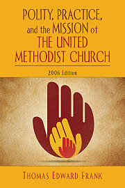 Polity, Practice, and the Mission of The United Methodist Church