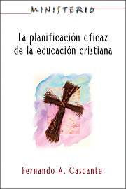 Ministerio: La planificación eficaz de la educación cristiana