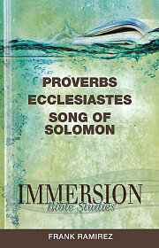 Immersion Bible Studies: Proverbs, Ecclesiastes, Song of Solomon