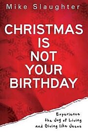 Christmas Is Not Your Birthday