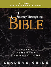 Journey Through the Bible Volume 7: Isaiah - Lamentations Leader