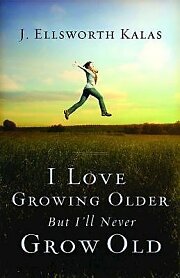 I Love Growing Older, But I