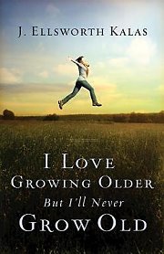 I Love Growing Older, But I