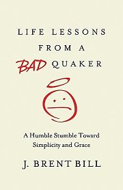 Life Lessons from a Bad Quaker